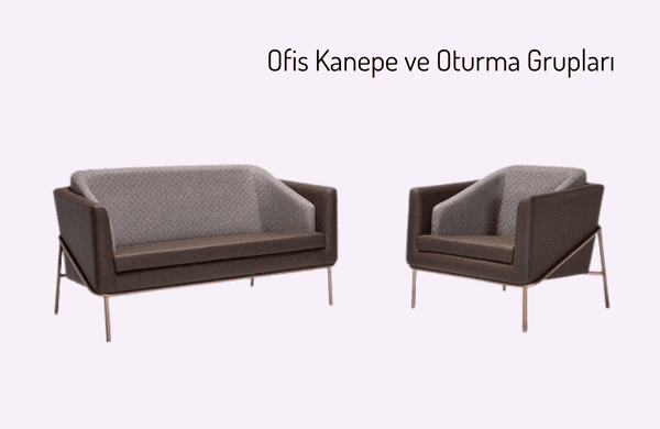 Ofis Kanepe ve Oturma Grupları