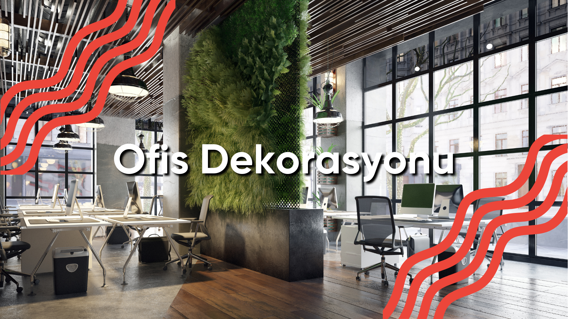 Ofis Dekorasyonunda Fikirler ve Öneriler